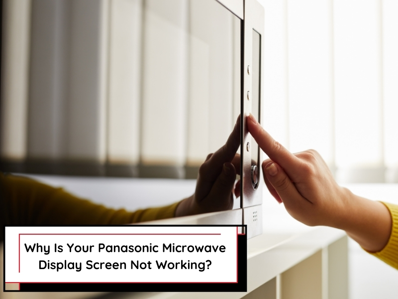 Panasonic microwave has a blank display screen and a troubleshooting guide for a non-working display.